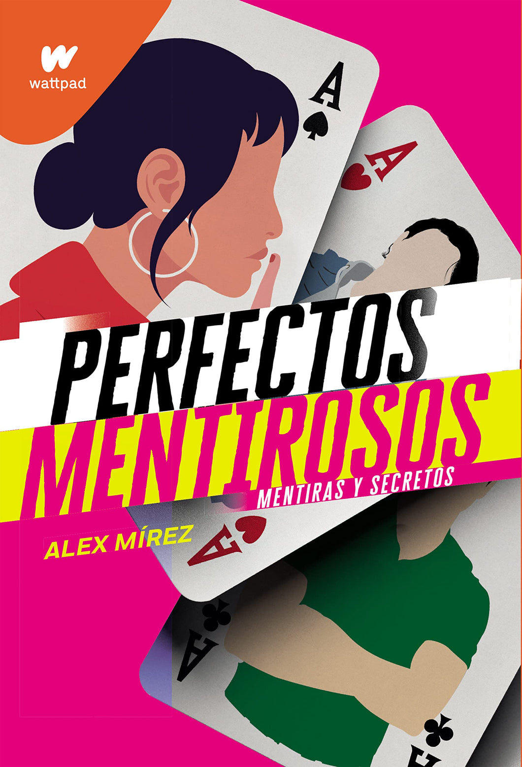 PERFECTOS MENTIROSOS: MENTIRAS Y SECRETOS, LIBRO 1- Alex Mírez