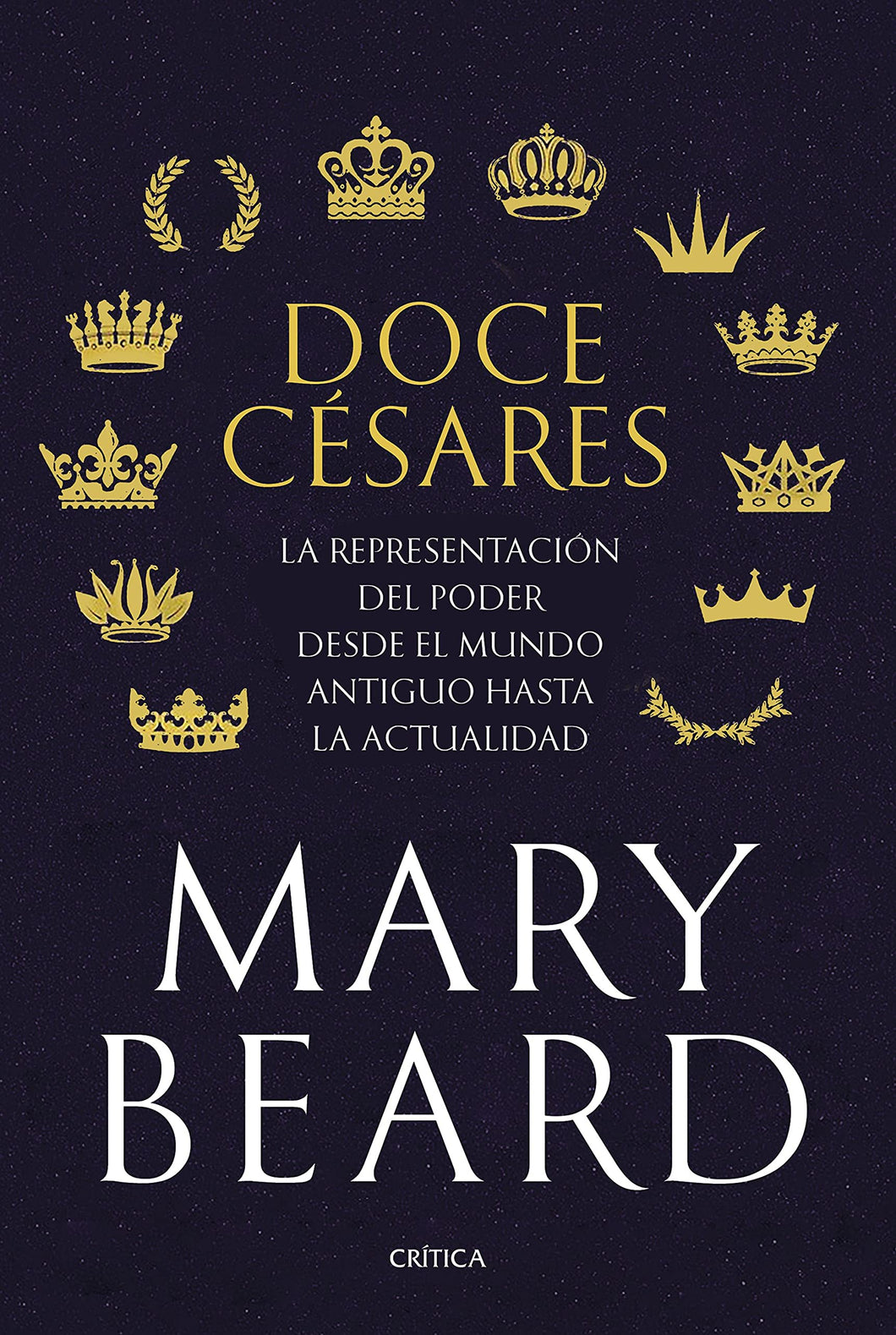 DOCE CÉSARES: LA REPRESENTACIÓN DEL PODER DESDE EL MUNDO ANTIGUO HASTA LA ACTUALIDAD - Mary Beard