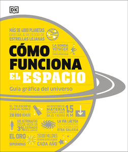 COMO FUNCIONA EL ESPACIO: GUÍA GRÁFICA DEL UNIVERSO - DK