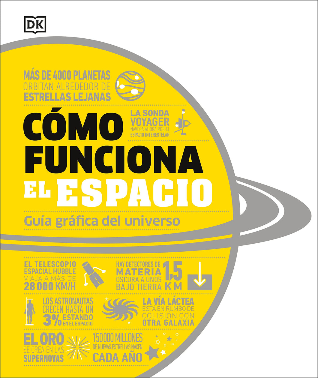 COMO FUNCIONA EL ESPACIO: GUÍA GRÁFICA DEL UNIVERSO - DK
