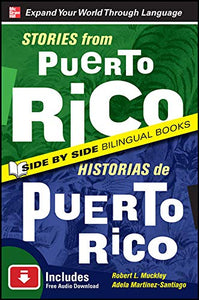 STORIES FROM PUERTO RICO / HISTORIAS DE PUERTO RICO - Robert L. Muckley y Adela Martinez-Santiago