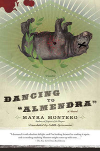 DANCING TO ALMENDRA - Mayra Montero