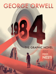 1984: THE GRAPHIC NOVEL - George Orwell, Fido Nesti