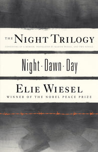 THE NIGHT TRILOGY: NIGHT, DAWN, DAY - Elie Wiesel