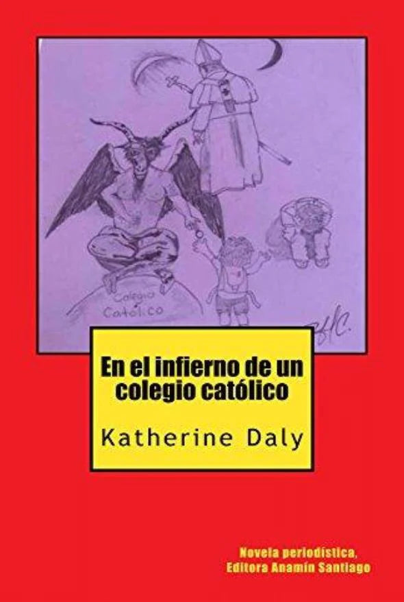 EN EL INFIERNO DE UN COLEGIO CATÓLICO - Katherine Daly