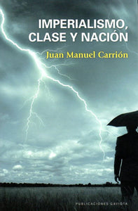 IMPERIALISMO, CLASE Y NACIÓN - Juan Manuel Carrión