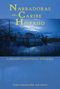 NARRADORAS DEL CARIBE HISPANO - Carmen Centeno Añeses