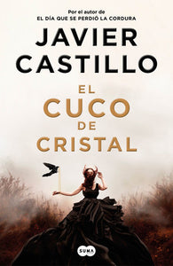 EL CUCO DE CRISTAL - Javier Castillo