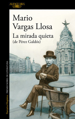 LA MIRADA QUIETA (DE PÉREZ GALDÓS) - Mario Vargas Llosa
