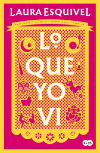 LO QUE YO VI - Laura Esquivel