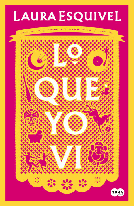 LO QUE YO VI - Laura Esquivel