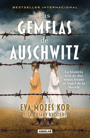 LAS GEMELAS DE AUSCHWITZ - Eva Mozes Kor y Lisa Rojany Buccieri