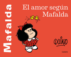 EL AMOR SEGÚN MAFALDA - Quino