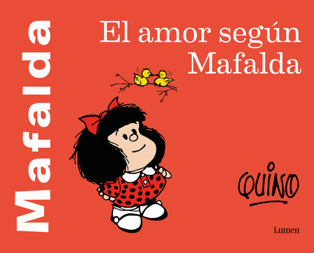 EL AMOR SEGÚN MAFALDA - Quino