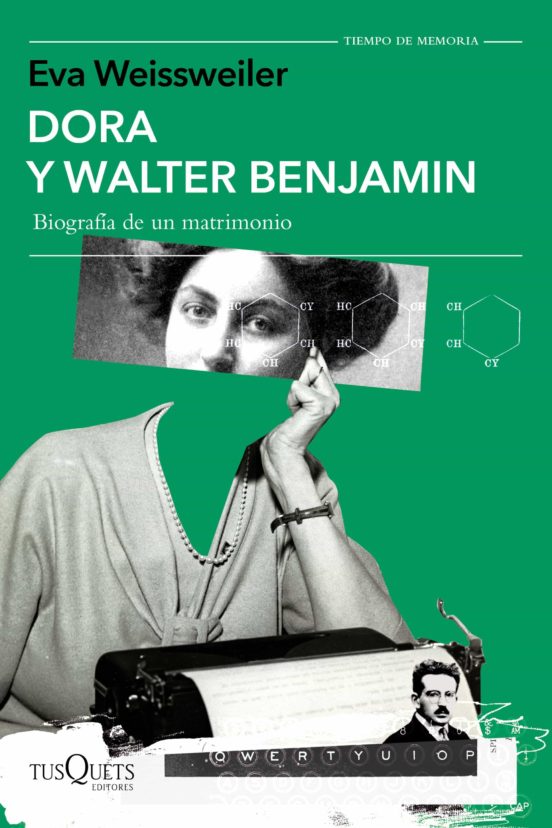 DORA Y WALTER BENJAMIN: BIOGRAFÍA DE UN MATRIMONIO - Eva Weissweiler