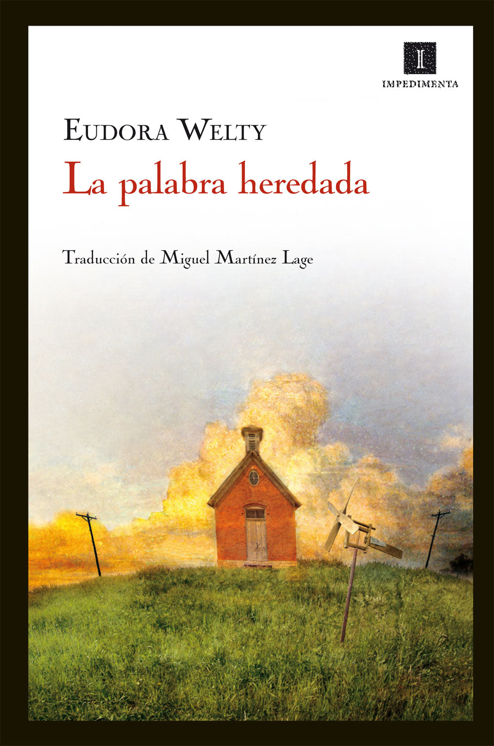 LA PALABRA HEREDADA - Eudora Welty