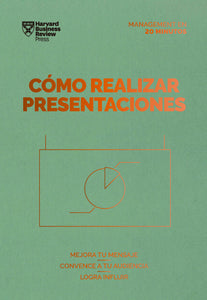 COMO REALIZAR PRESENTACIONES - Harvard Business Review