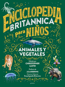 ENCICLOPEDIA BRITANNICA PARA NIÑOS 2: ANIMALES Y VEGETALES - Britannica