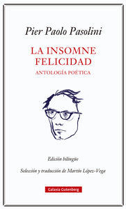 LA INSOMNE FELICIDAD - Pier Paolo Pasolini