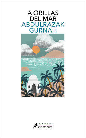 A ORILLAS DEL MAR - Abdulrazak Gurnah