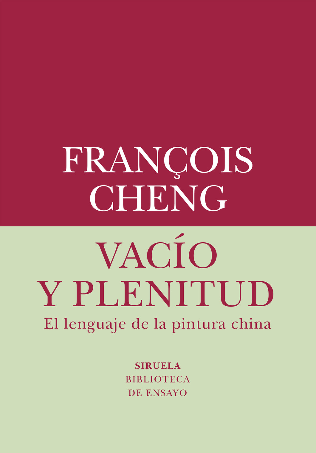 VACÍO Y PLENITUD: EL LENGUAJE DE LA PINTURA CHINA - Francois Cheng