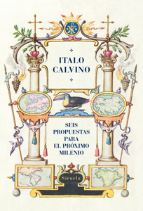 SEIS PROPUESTAS PARA EL PRÓXIMO MILENIO - Italo Calvino