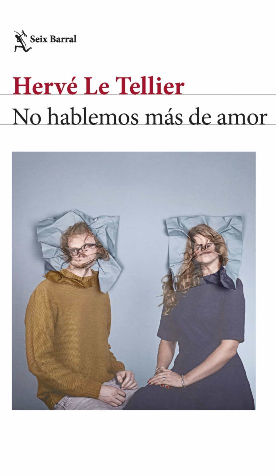 NO HABLEMOS MÁS DE AMOR - Hervé Le Tellier