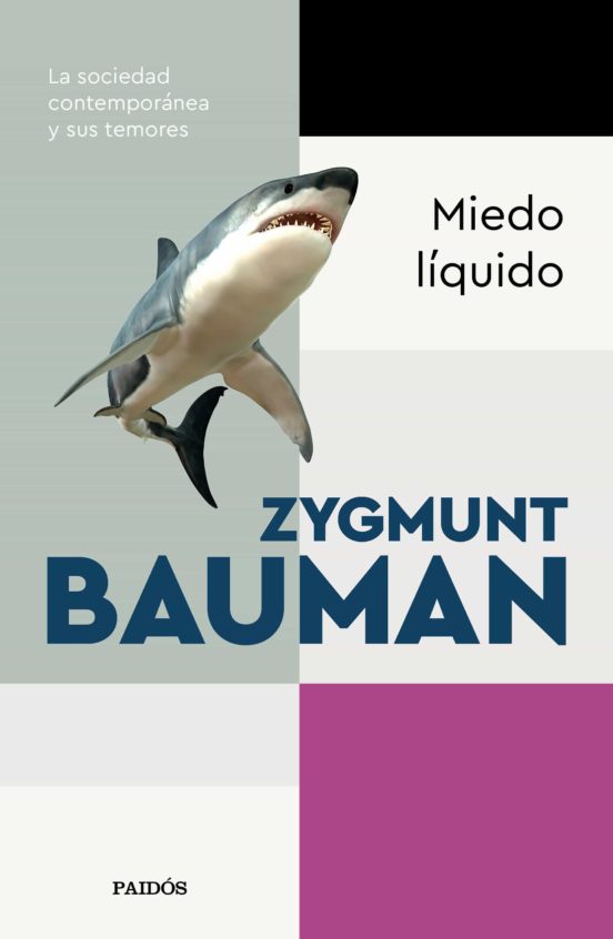 MIEDO LÍQUIDO: LA SOCIEDAD CONTEMPORÁNEA Y SUS TEMORES - Zygmunt Bauman