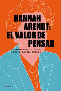 EL VALOR DE PENSAR - Hannah Arendt