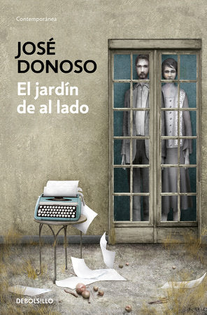 EL JARDÍN DE AL LADO - José Donoso