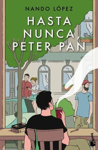 HASTA NUNCA, PETER PAN - Nando López