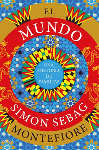 EL MUNDO: UNA HISTORIA DE FAMILIAS - Simon Sebag