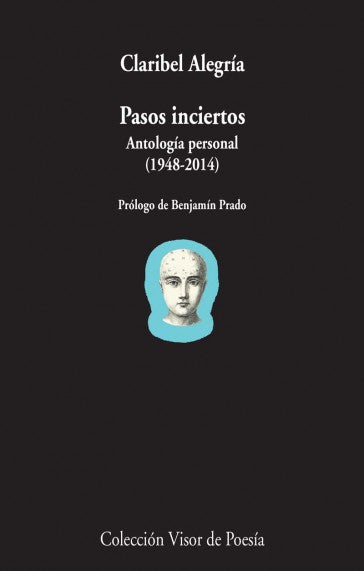 PASOS INCIERTOS: ANTOLOGÍA PERSONAL (1948 - 2014) - Claribel Alegría