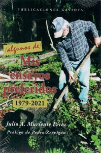 (ALGUNOS DE ) MIS ENSAYOS PREFERIDOS 1979-2021 - Julio A. Muriente Pérez