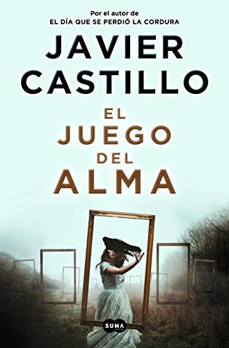 EL JUEGO DEL ALMA -  Javier Castillo