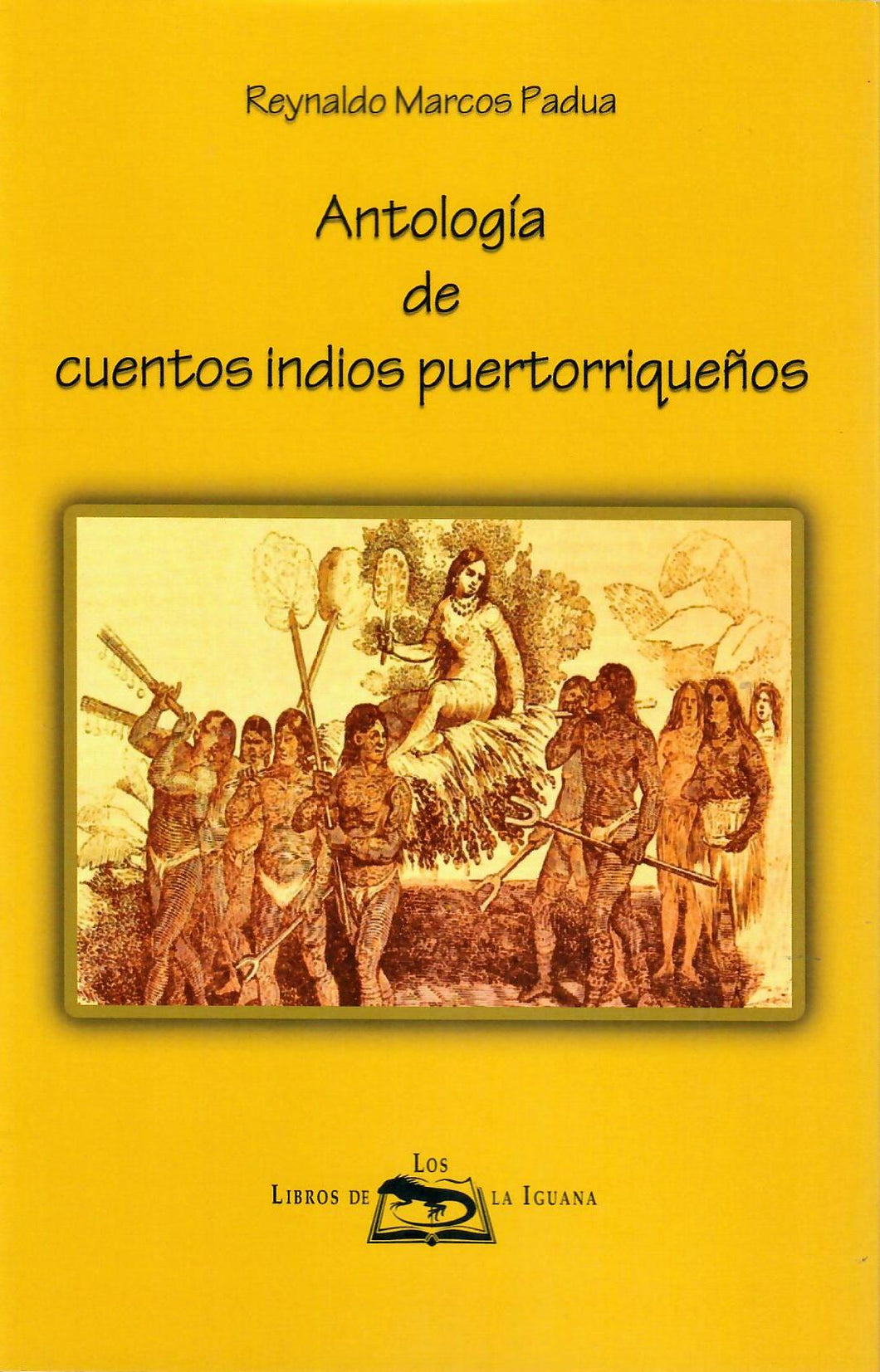 ANTOLOGÍA DE CUENTOS INDIOS PUERTORRIQUEÑOS - Reynaldo Marcos Padua