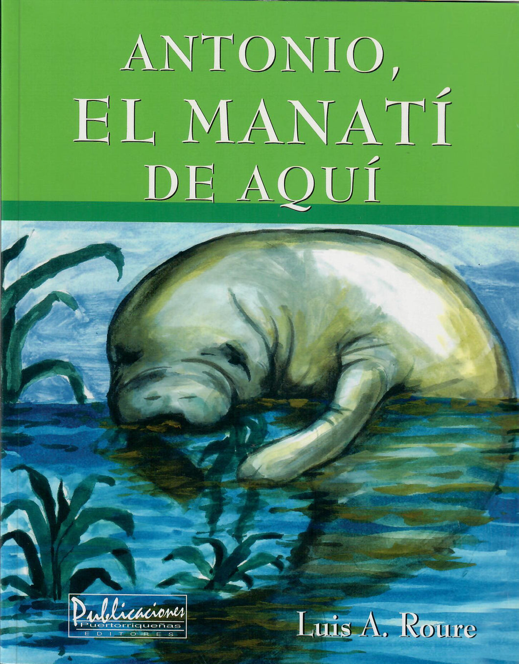ANTONIO EL MANATÍ DE AQUÍ - Luis A. Roure