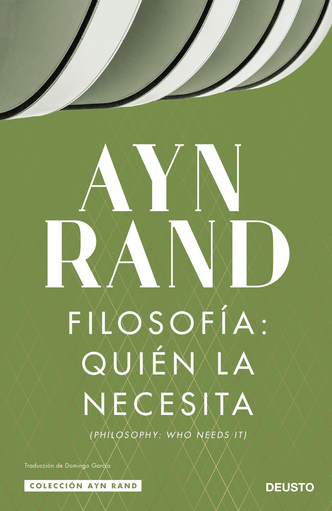 FILOSOFÍA: QUIÉN LA NECESITA - Ayn Rand
