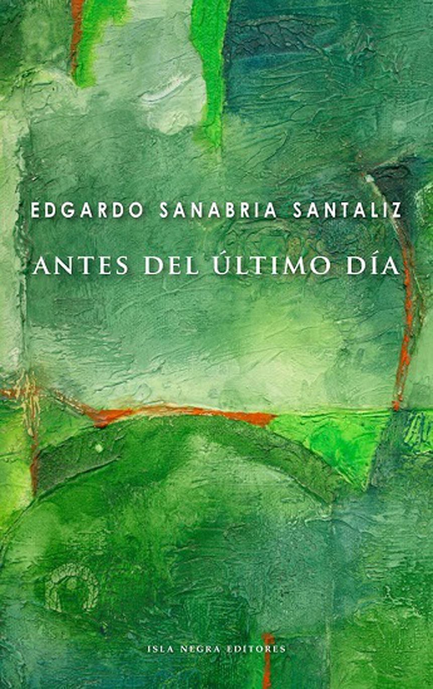 ANTES DEL ÚLTIMO DÍA - Edgardo Sanabria Santaliz