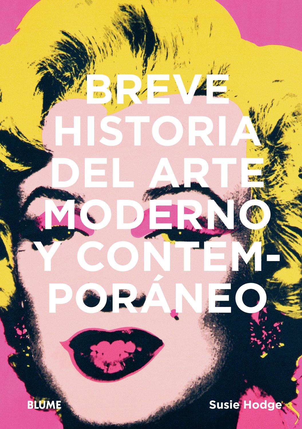 BREVE HISTORIA DEL ARTE MODERNO Y CONTEMPORÁNEO - Susie Hodge