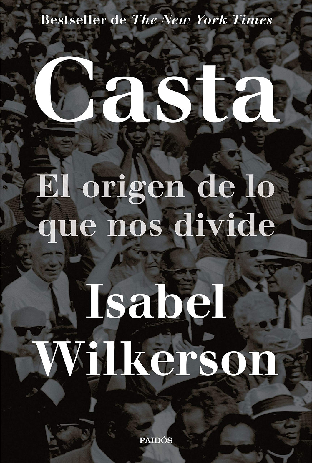 CASTA: EL ORIGEN DE LO QUE NOS DIVIDE - Isabel Wilkerson