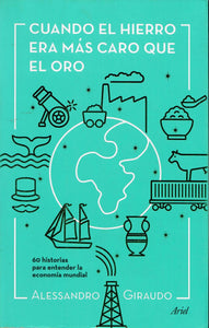 CUANDO EL HIERRO ERA MÁS CARO QUE EL ORO - Alessandro Giraudo
