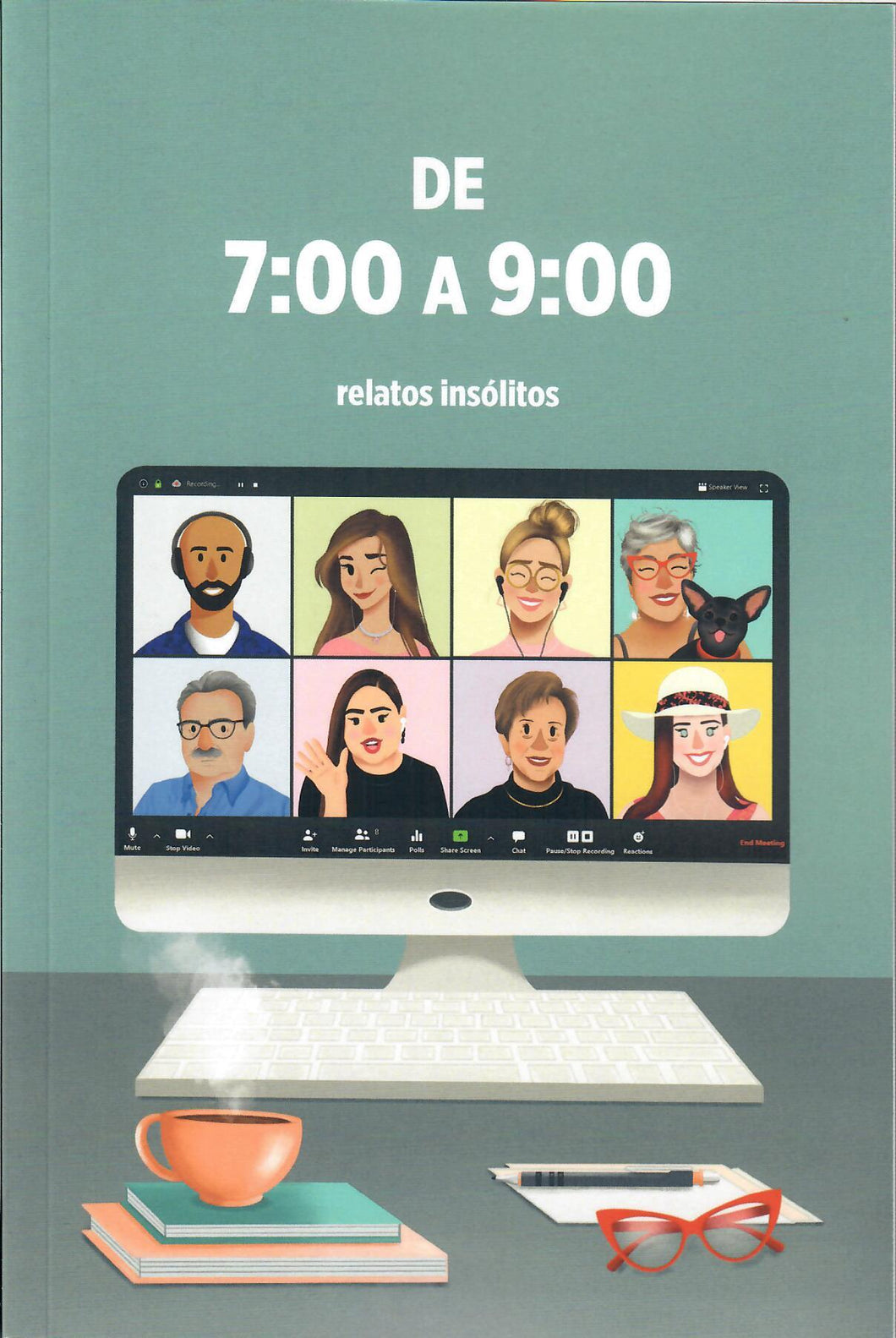 DE 7:00 A 9:00: RELATOS INSOLITOS -  Efrén Rivera, Cecilia Marivel Galindo Guajardo, Lorena Franco, Sandra M Colorado Vega, José M Benítez Martín, Sonia Ilemar Baerga,  Ana María Díaz,  Astrid Antoinette Billat