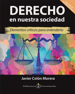 DERECHO EN NUESTRA SOCIEDAD - Javier Colón Morera
