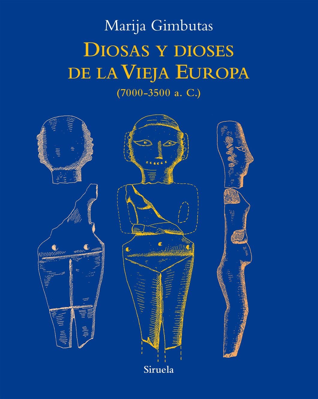 DIOSAS Y DIOSES DE LA VIEJA EUROPA (7000-3500 A.C.) - Marija Gimbutas