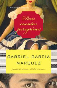 DOCE CUENTOS PELEGRINOS - Gabriel García Márquez