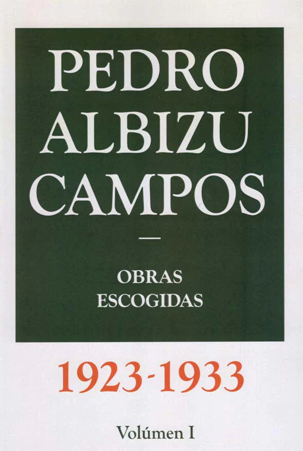 PEDRO ALBIZU CAMPOS: OBRAS ESCOGIDAS (1923-1933) VOLUMEN  I - J. Benjamín Torres