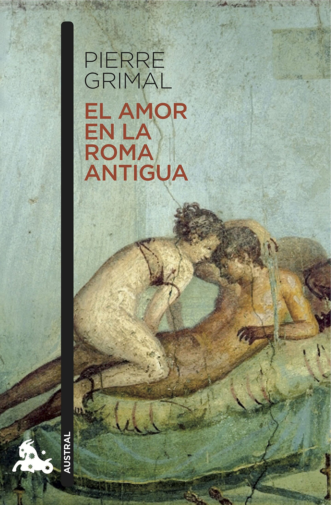 EL AMOR EN LAROMA ANTIGUA - Pierre Grimal