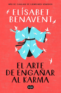 EL ARTE DE ENGAÑAR AL KARMA - Elísabet Benavent