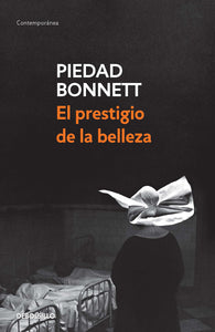 EL PRESTIGIO DE LA BELLEZA- Piedad Bonnett